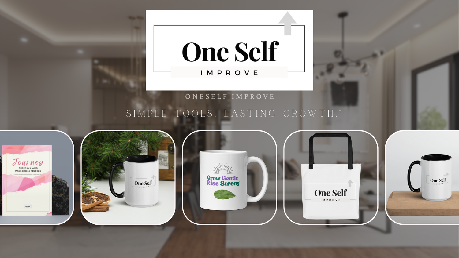 Banner image featuring One Self Improve products — inspirational journal, motivational mugs, tote bag, and cozy home background representing calm, self-growth, and intentional living.
